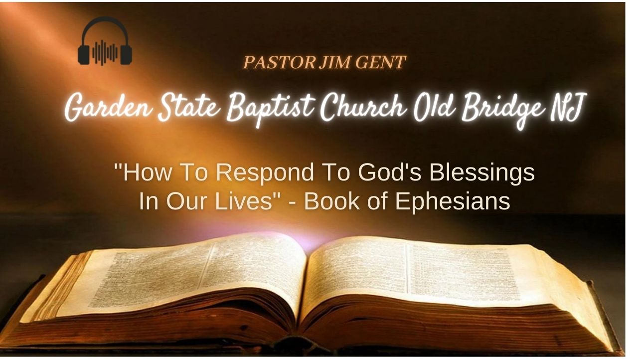'How To Respond To God's Blessings In Our Lives' - Book of Ephesians